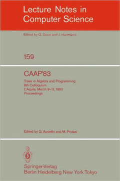 Caap '83: Trees in Algebra and Programming. 8th Colloquium l'Aquila, March 9-11, 1983. Proceedings