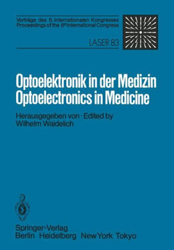 Optoelektronik in Der Medizin / Optoelectronics in Medicine: Vortr?ge Des 6. Internationalen Kongresses / Proceedings of the 6th International Congres