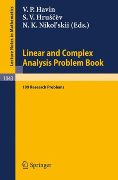 Linear Und Complex Analysis Problem Book: 199 Research Problems Linear Und Complex Analysis Problem Book: 199 Research Problems