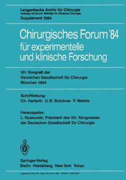 Chirurgisches Forum '84 F?r Experimentelle Und Klinische Forschung: 101. Kongre? Der Deutschen Gesellschaft F?r Chirurgie, M?nchen, 25.-28. April 1984