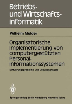 Organisatorische Implementierung Von Computergest?tzten Personalinformationssystemen: Einf?hrungsprobleme Und L?sungsans?tze