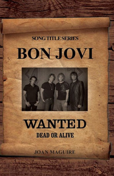 Bon Jovi - Wanted Dead Or Alive Song Title Series Bon Jovi - Wanted Dead Or Alive Song Title Series