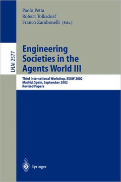 Engineering Societies in the Agents World III: Third International Workshop, Esaw 2002, Madrid, Spain, September 16-17, 2002, Revised Papers