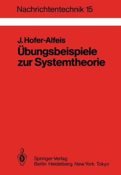 ?bungsbeispiele Zur Systemtheorie: 41 Aufgaben Mit Ausf?hrlich Kommentierten L?sungen ?bungsbeispiele Zur Systemtheorie: 41 Aufgaben Mit Ausf?hrlich Kommentierten L?sungen