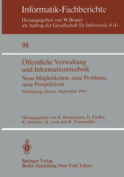 ?ffentliche Verwaltung Und Informationstechnik: Neue M?glichkeiten, Neue Probleme, Neue Perspektiven Fachtagung, Speyer, 26.-28. September 1984