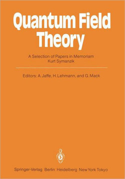 Quantum Field Theory: A Selection of Papers in Memoriam Kurt Symanzik