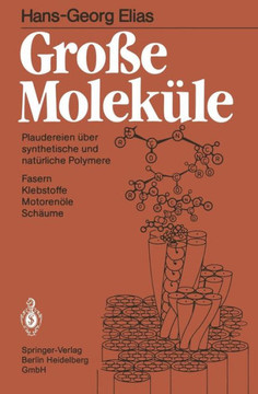Gro?e Molek?le: Plaudereien ?ber Synthetische Und Nat?rliche Polymere
