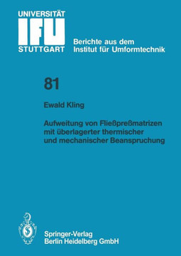 Aufweitung Von Flie?pre?matrizen Mit ?berlagerter Thermischer Und Mechanischer Beanspruchung