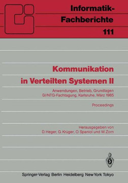 Kommunikation in Verteilten Systemen II: Anwendungen, Betrieb, Grundlagen Gi/Ntg-Fachtagung Karlsruhe, 13.-15. M?rz 1985 Proceedings