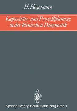 Kapazit?ts- Und Proze?planung in Der Klinischen Diagnostik Kapazit?ts- Und Proze?planung in Der Klinischen Diagnostik