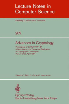 Advances in Cryptology: Proceedings of Eurocrypt 84. a Workshop on the Theory and Application of Cryptographic Techniques - Paris, France, Apr
