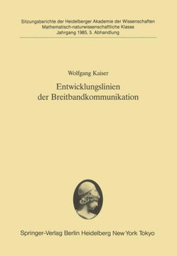 Entwicklungslinien Der Breitbandkommunikation: Vorgetragen in Der Sitzung Vom 9. Februar 1985