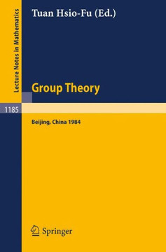 Group Theory: Beijing 1984. Proceedings of an International Symposium Held in Beijing, August 27 - September 8, 1984