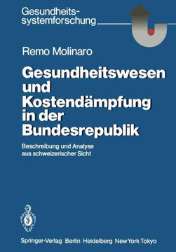 Gesundheitswesen Und Kostend?mpfung in Der Bundesrepublik: Beschreibung Und Analyse Aus Schweizerischer Sicht