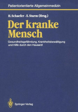 Der Kranke Mensch: Gesundheitsgef?hrdung, Krankheitsbew?ltigung Und Hilfe Durch Den Hausarzt