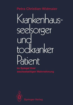 Krankenhausseelsorger Und Todkranker Patient: Im Spiegel Ihrer Wechselseitigen Wahrnehmung