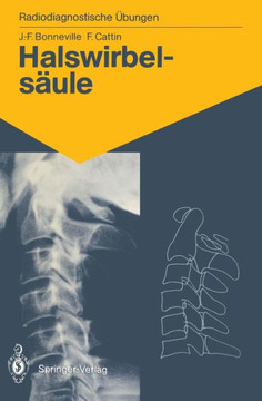 Halswirbels?ule: 60 Diagnostische ?bungen F?r Studenten Und Praktische Radiologen