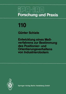 Entwicklung Eines Me?verfahrens Zur Bestimmung Des Positionier- Und Orientierungsverhaltens Von Industrierobotern