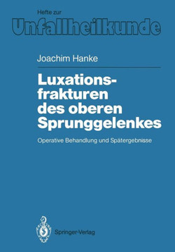 Luxationsfrakturen Des Oberen Sprunggelenkes: Operative Behandlung Und Sp?tergebnisse