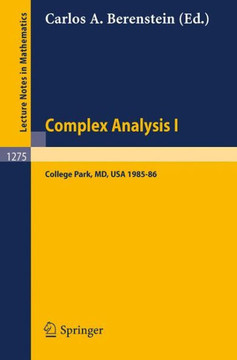 Complex Analysis I: Proceedings of the Special Year Held at the University of Maryland, College Park, 1985-86