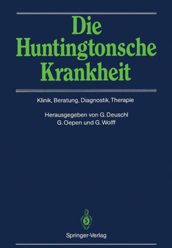 Die Huntingtonsche Krankheit: Klinik, Beratung, Diagnostik, Therapie