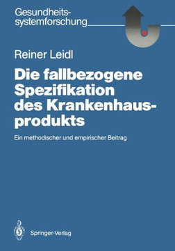 Die Fallbezogene Spezifikation Des Krankenhausprodukts: Ein Methodischer Und Empirischer Beitrag