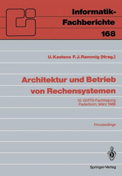 Architektur Und Betrieb Von Rechensystemen: 10. Gi/Itg-Fachtagung Paderborn, 9.-11. M?rz 1988 Proceedings
