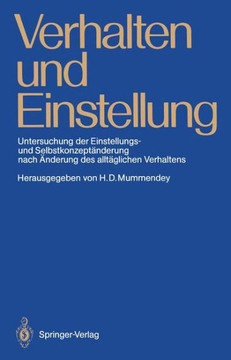 Verhalten Und Einstellung: Untersuchung Der Einstellungs- Und Selbstkonzept?nderung Nach ?nderung Des Allt?glichen Verhaltens