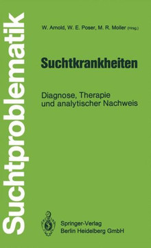 Suchtkrankheiten: Diagnose, Therapie Und Analytischer Nachweis