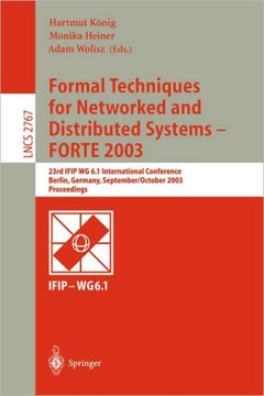 Formal Techniques for Networked and Distributed Systems - Forte 2003: 23rd Ifip Wg 6.1 International Conference, Berlin, Germany, September 29 -- Octo Formal Techniques for Networked and Distributed Systems - Forte 2003: 23rd Ifip Wg 6.1 International Conference, Berlin, Germany, September 29 -- Octo