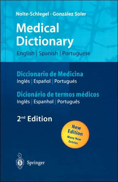 Medical Dictionary/Diccionario de Medicina/Dicion?rio de Termos M?dicos: English-Spanish-Portuguese/Espa?ol-Ingl?s-Portugu?s/Portugu?s-Ingl?s-Espanhol