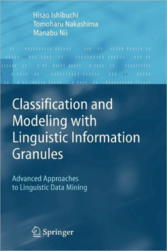 Classification and Modeling with Linguistic Information Granules: Advanced Approaches to Linguistic Data Mining