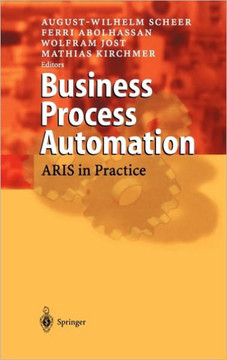 Business Process Automation: Aris in Practice Business Process Automation: Aris in Practice