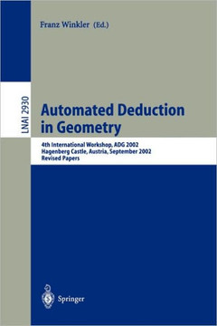 Automated Deduction in Geometry: 4th International Workshop, Adg 2002, Hagenberg Castle, Austria, September 4-6, 2002, Revised Papers