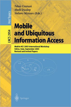 Mobile and Ubiquitous Information Access: Mobile Hci 2003 International Workshop, Udine, Italy, September 8, 2003, Revised and Invited Papers