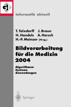 Bildverarbeitung F?r Die Medizin 2004: Algorithmen - Systeme - Anwendungen