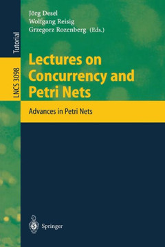 Lectures on Concurrency and Petri Nets: Advances in Petri Nets Lectures on Concurrency and Petri Nets: Advances in Petri Nets