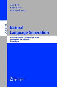 Natural Language Generation: Third International Conference, Inlg 2004, Brockenhurst, Uk, July 14-16, 2004, Proceedings