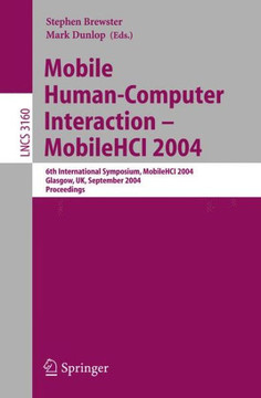 Mobile Human-Computer Interaction - Mobile Hci 2004: 6th International Symposium, Glasgow, Uk, September 13-16, 2004, Proceedings