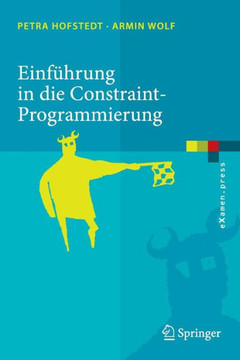 Einf?hrung in Die Constraint-Programmierung: Grundlagen, Methoden, Sprachen, Anwendungen