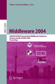 Middleware 2004: Acm/Ifip/Usenix International Middleware Conference, Toronto, Canada, October 18-20, 2004, Proceedings