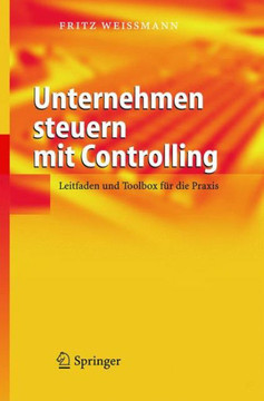 Unternehmen Steuern Mit Controlling: Leitfaden Und Toolbox F?r Die PRAXIS