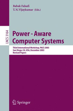 Power-Aware Computer Systems: Third International Workshop, Pacs 2003, San Diego, Ca, Usa, December 1, 2003, Revised Papers
