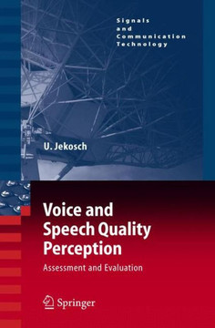 Voice and Speech Quality Perception: Assessment and Evaluation