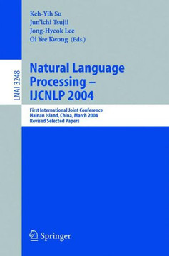 Natural Language Processing - Ijcnlp 2004: First International Joint Conference, Hainan Island, China, March 22-24, 2004, Revised Selected Papers