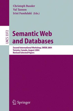 Semantic Web and Databases: Second International Workshop, Swdb 2004, Toronto, Canada, August 29-30, 2004, Revised Selected Papers