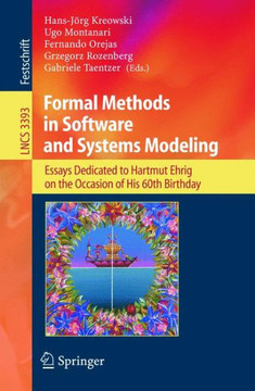 Formal Methods in Software and Systems Modeling: Essays Dedicated to Hartmut Ehrig on the Occasion of His 60th Birthday
