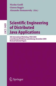 Scientific Engineering of Distributed Java Applications: 4th International Workshop, Fidji 2004, Luxembourg-Kirchberg, Luxembourg, November 24-25, 200