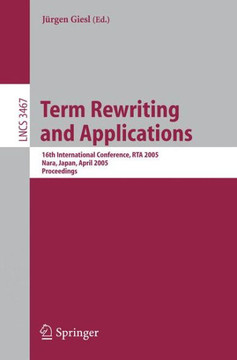 Term Rewriting and Applications: 16th International Conference, Rta 2005, Nara, Japan, April 19-21, 2005, Proceedings