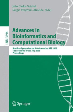 Advances in Bioinformatics and Computational Biology: Brazilian Symposium on Bioinformatics, Bsb 2005, Sao Leopoldo, Brazil, July 27-29, 2005, Proceed